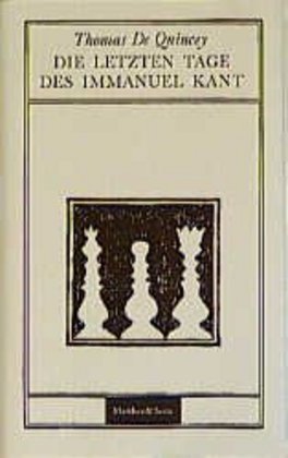 Cover: 9783882213485 | Die letzten Tage des Immanuel Kant | Thomas de Quincey | Buch | 143 S.