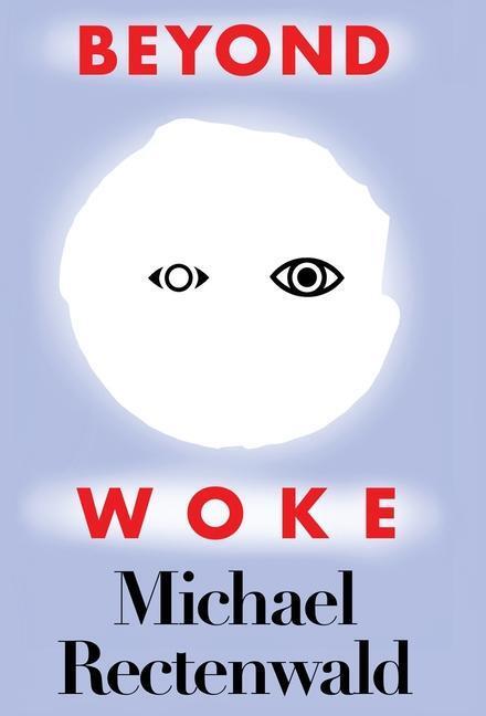 Cover: 9781943003365 | Beyond Woke | Michael Rectenwald | Buch | Englisch | 2020