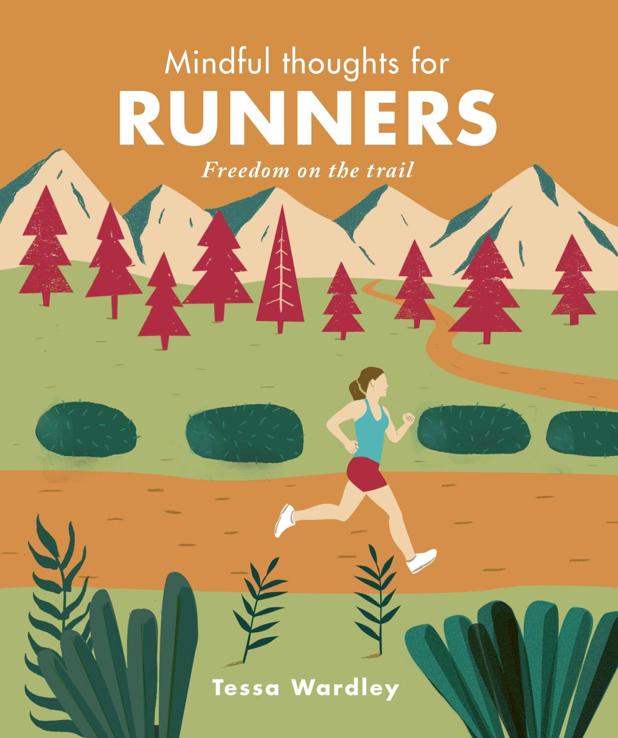 Cover: 9781782407645 | Mindful Thoughts for Runners | Freedom on the Trail | Tessa Wardley