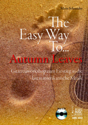 Cover: 9783938679050 | The Easy Way To Autumn Leaves, für Gitarre, m. Audio-CD | Schneider