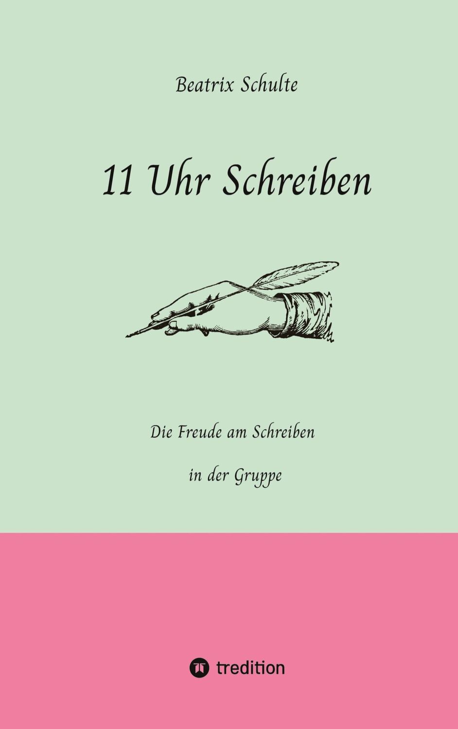 Cover: 9783347576186 | 11 Uhr Schreiben | Die Freude am Schreiben in der Gruppe | Schulte