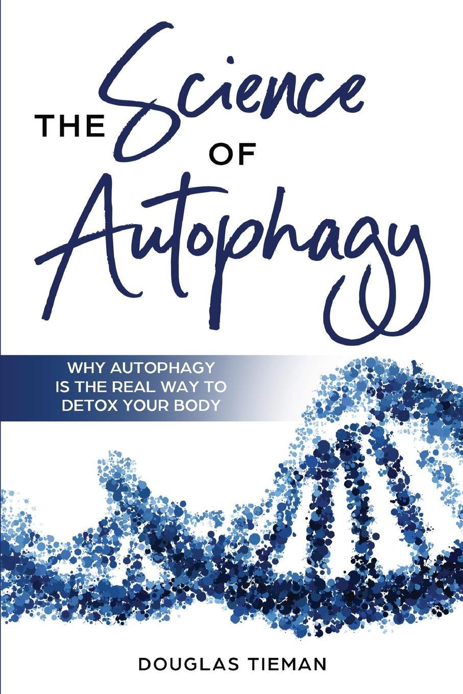 Cover: 9781646960033 | The Science Of Autophagy | Douglas Tieman (u. a.) | Taschenbuch | 2019