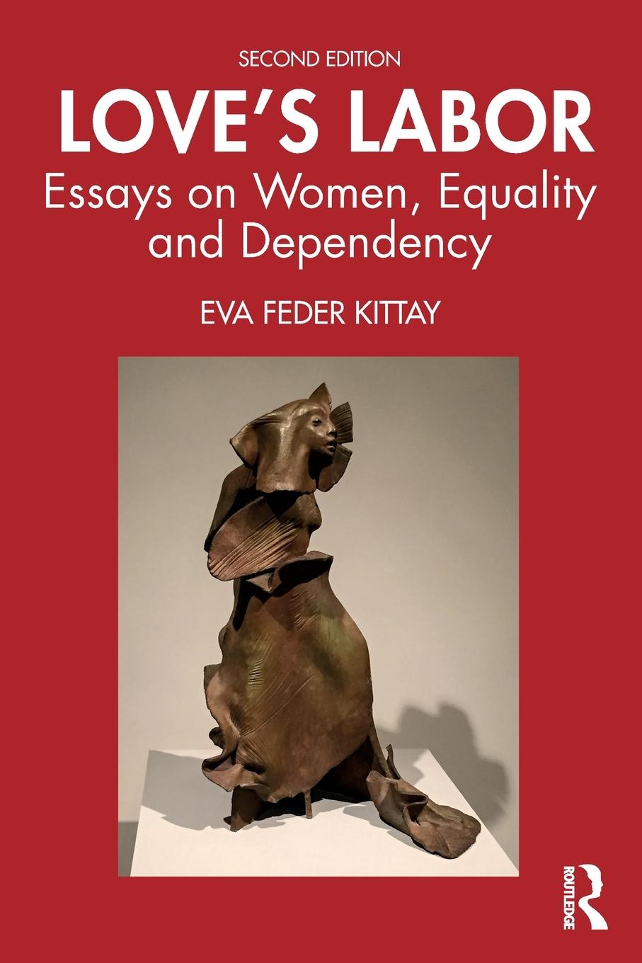 Cover: 9781138089921 | Love's Labor | Essays on Women, Equality and Dependency | Kittay