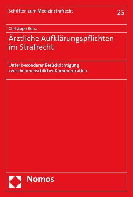 Cover: 9783756013005 | Ärztliche Aufklärungspflichten im Strafrecht | Christoph Renz | Buch