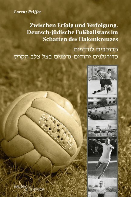 Cover: 9783955651572 | Zwischen Erfolg und Verfolgung. Deutsch-jüdische Fußballstars im...