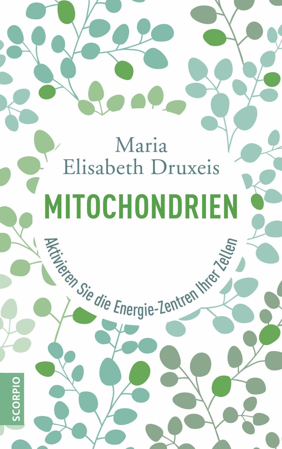 Cover: 9783958030503 | Mitochondrien | Aktivieren Sie die Energie-Zentren Ihrer Zellen | Buch