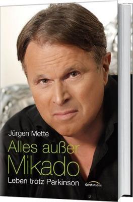 Cover: 9783865917621 | Alles außer Mikado | Leben trotz Parkinson | Jürgen Mette | Buch