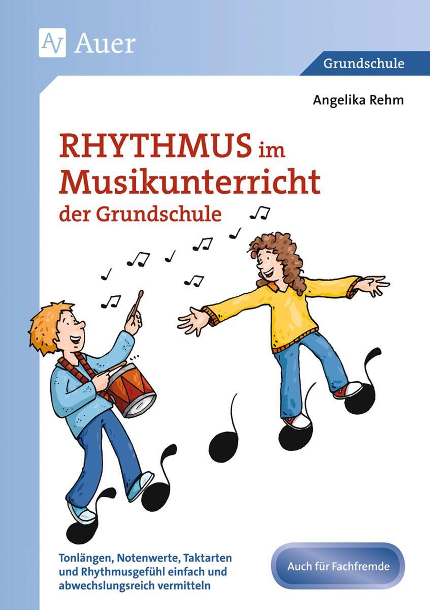 Cover: 9783403074472 | Rhythmus im Musikunterricht der Grundschule | Angelika Rehm (u. a.)