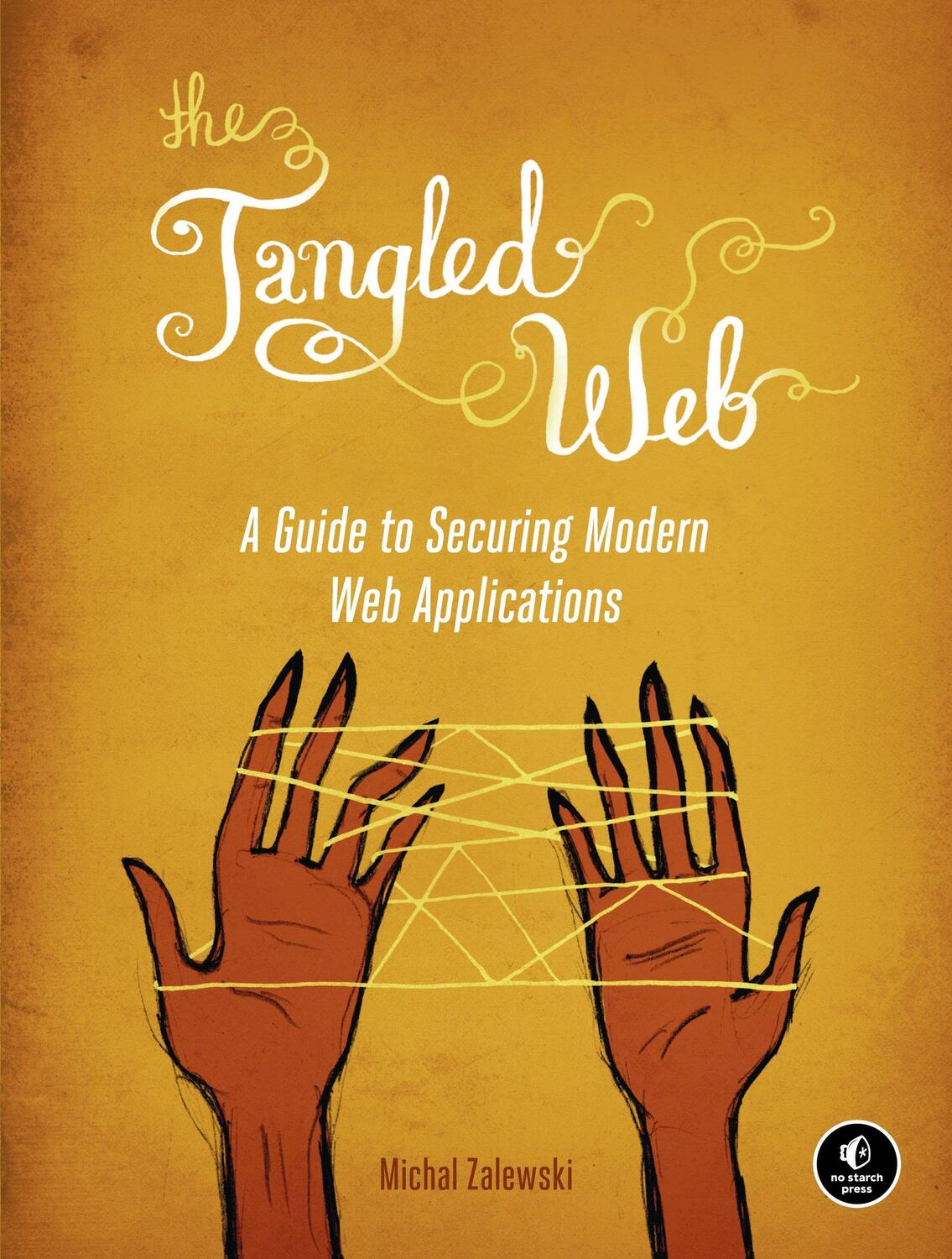 Cover: 9781593273880 | The Tangled Web | A Guide to Securing Modern Web Applications | Buch