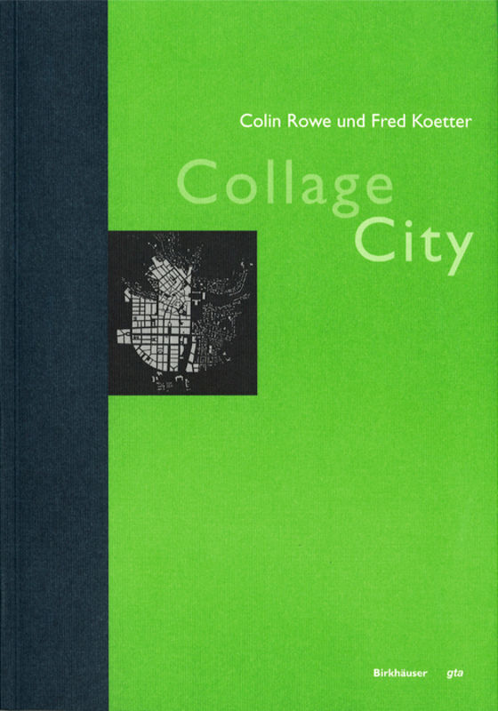Cover: 9783764356088 | Collage City | Colin Rowe (u. a.) | Taschenbuch | 290 S. | Deutsch