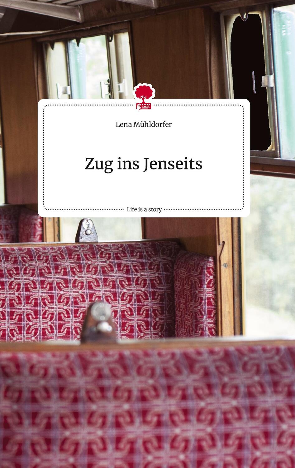 Cover: 9783710812033 | Zug ins Jenseits. Life is a Story - story.one | Lena Mühldorfer | Buch