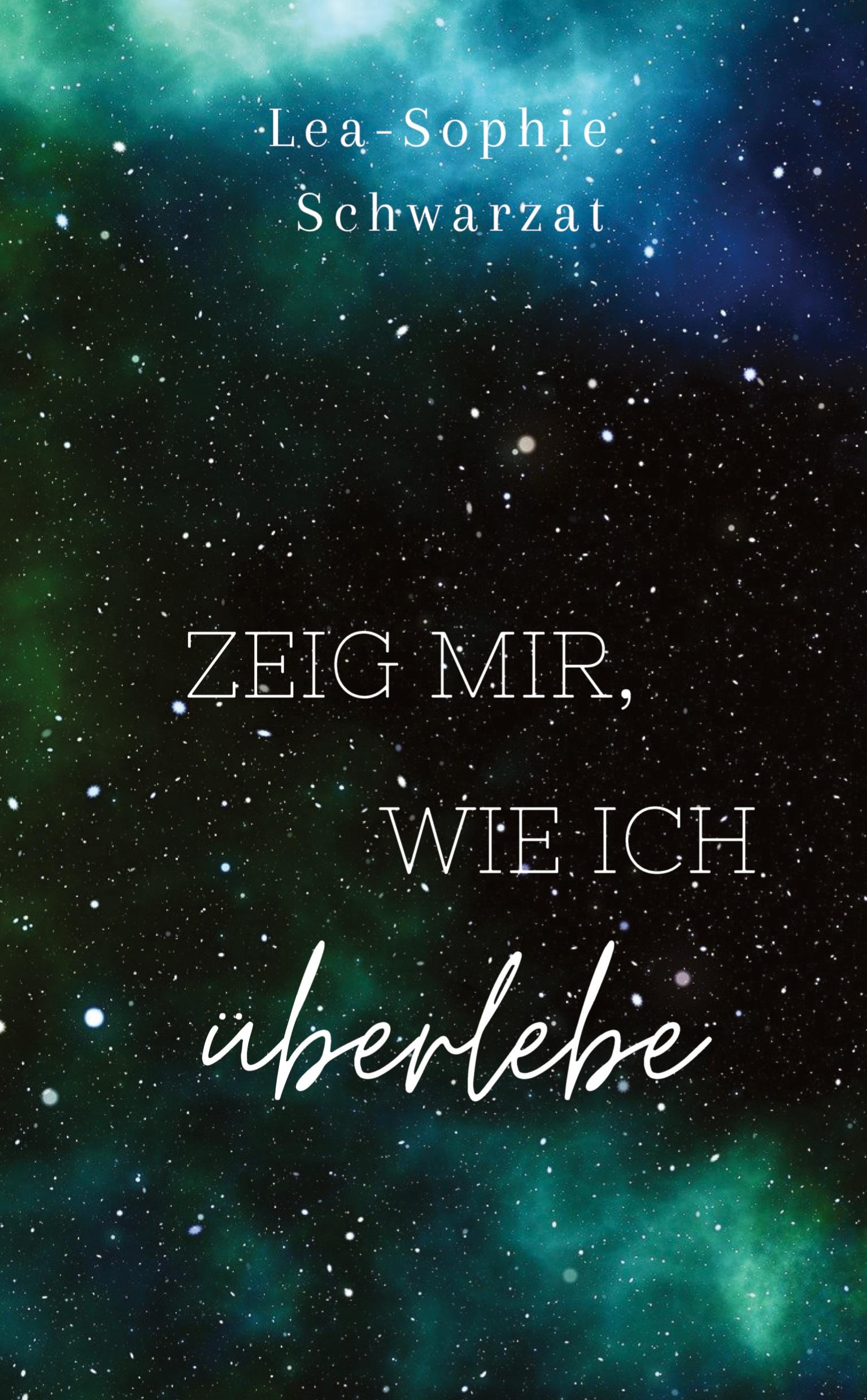 Cover: 9783384443908 | Zeig mir, wie ich überlebe | Lea-Sophie Schwarzat | Taschenbuch | 2025