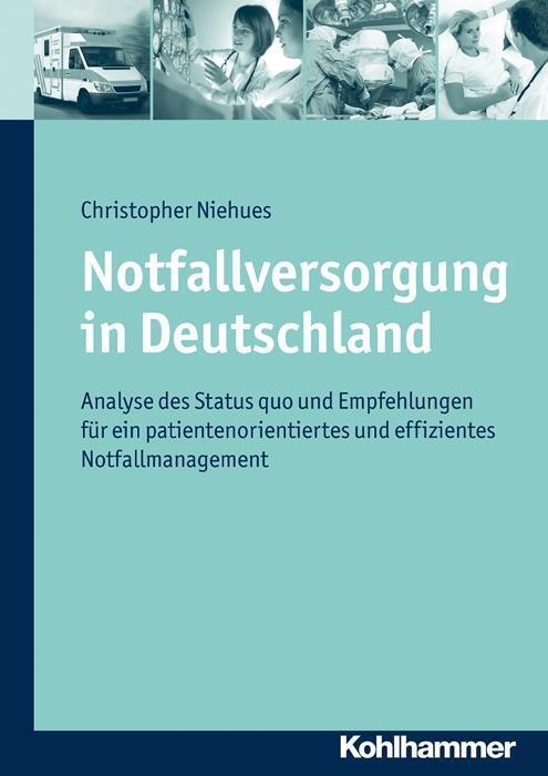 Cover: 9783170222809 | Notfallversorgung in Deutschland | Christopher Niehues | Buch | 224 S.