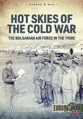 Cover: 9781912866915 | Hot Skies of the Cold War | The Bulgarian Air Force in the 1950s