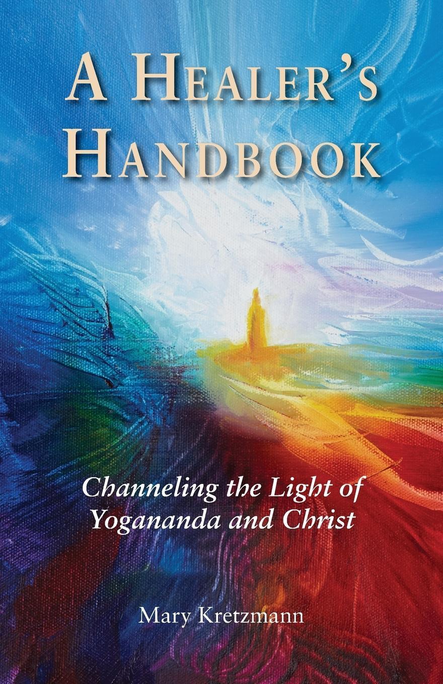 Cover: 9781565893092 | A Healer's Handbook | Channeling the Light of Yogananda and Christ