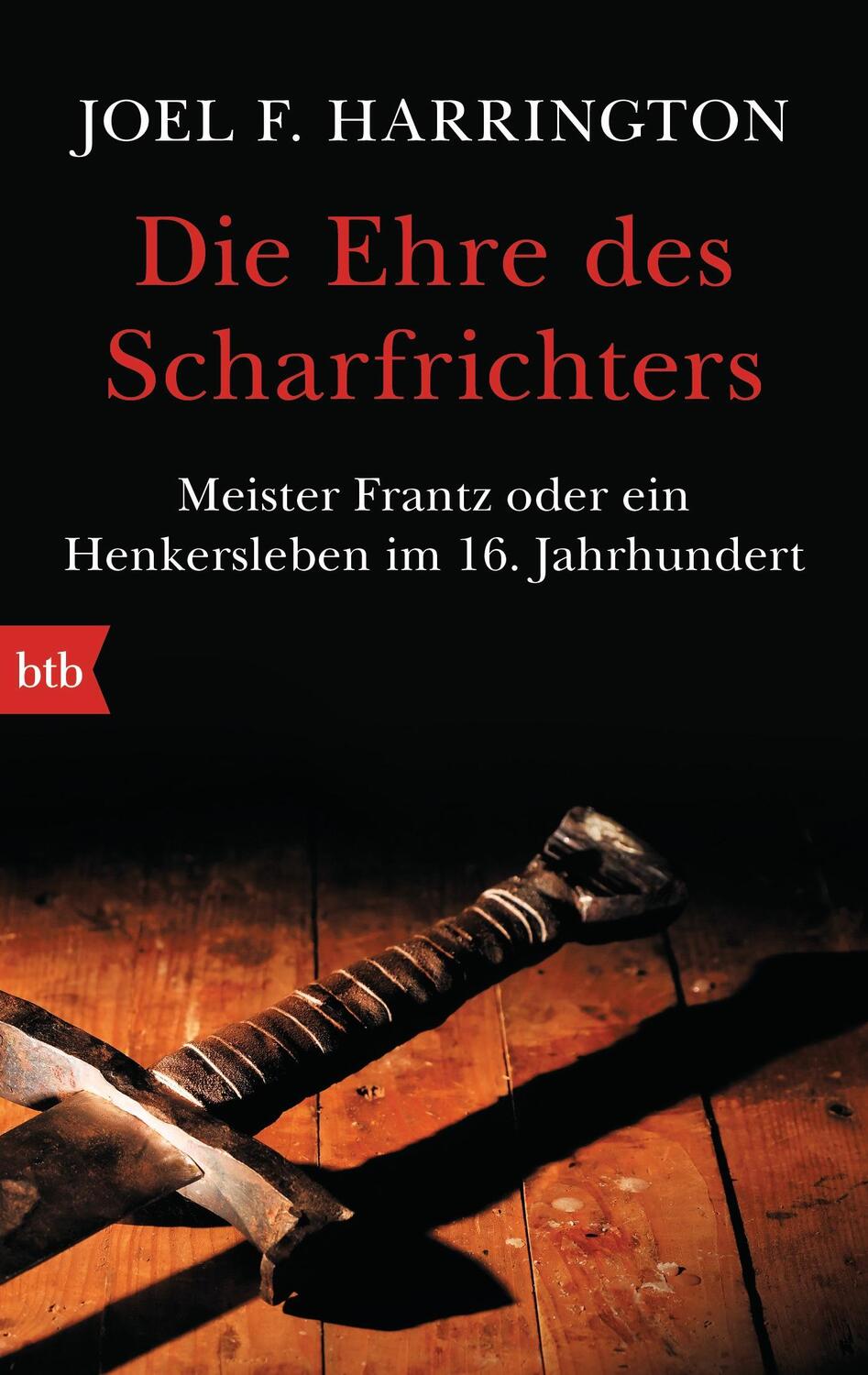Cover: 9783442749737 | Die Ehre des Scharfrichters | Joel F. Harrington | Taschenbuch | 2015