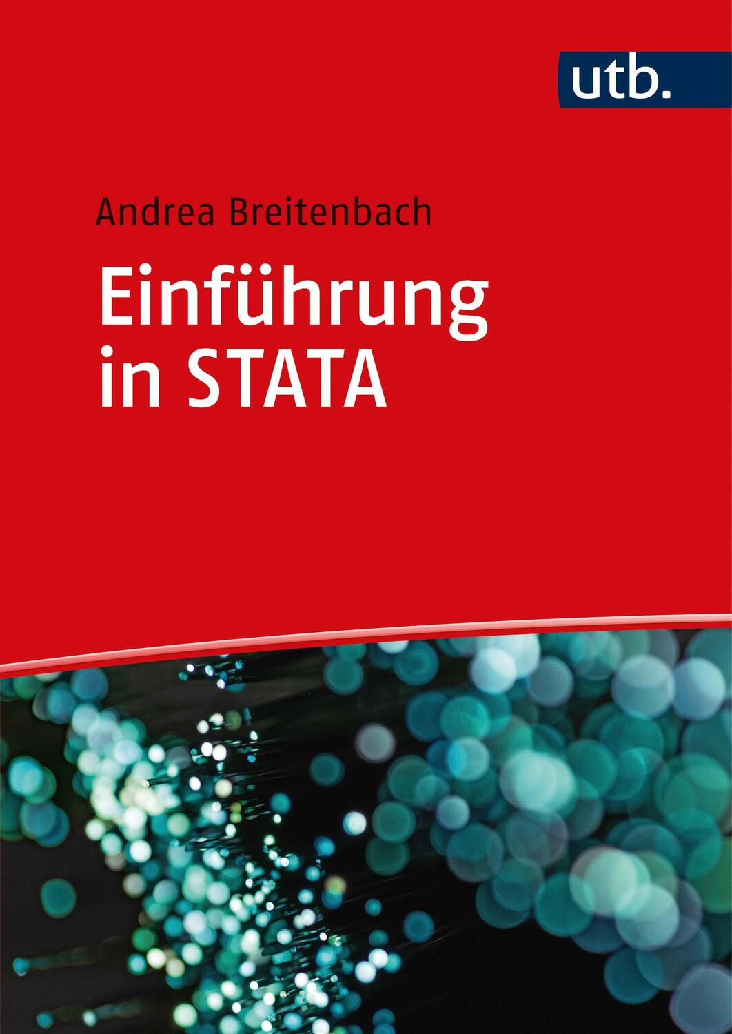 Cover: 9783825252595 | Einführung in STATA | Andrea Breitenbach | Taschenbuch | 431 S. | 2021