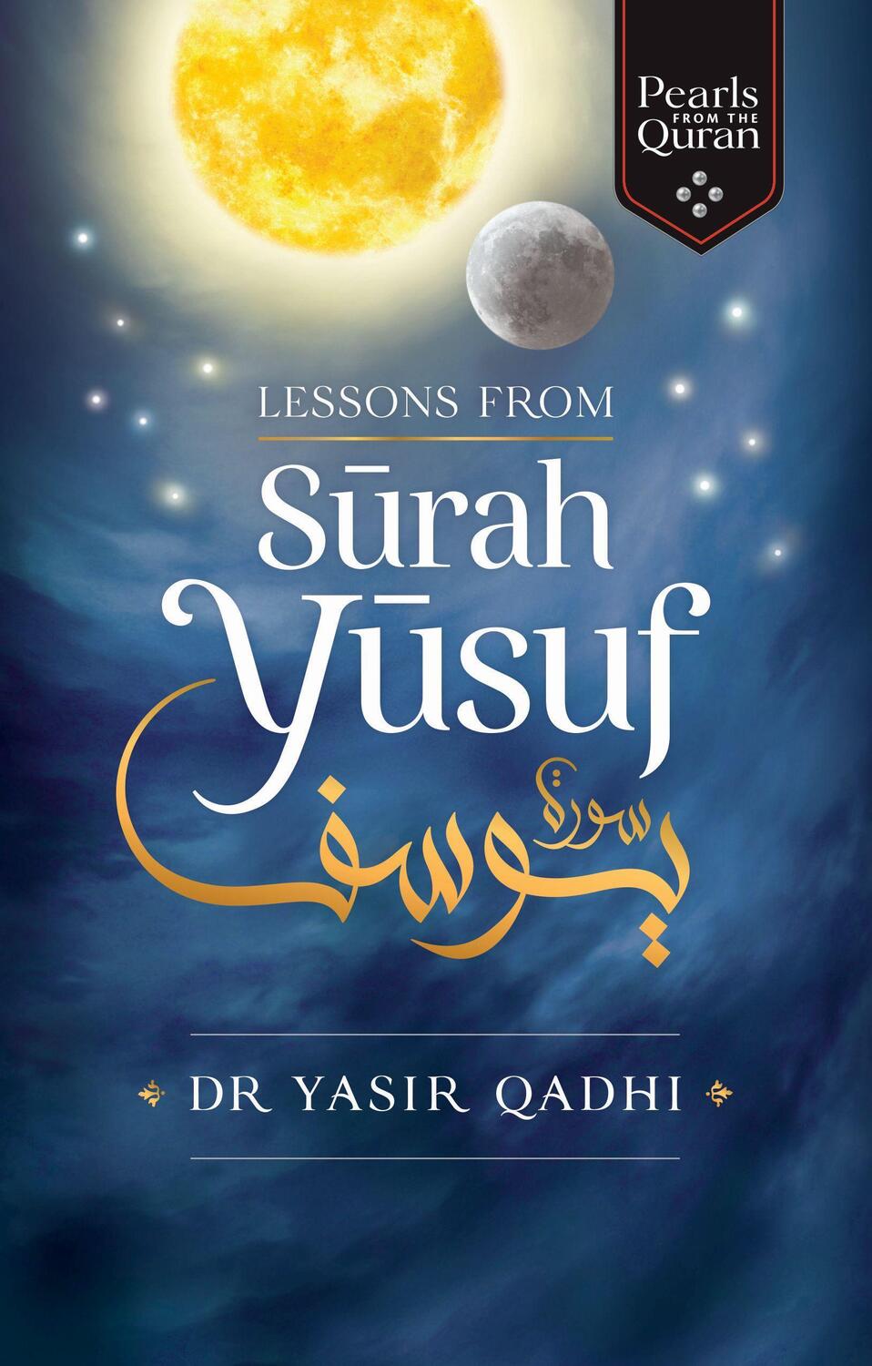 Cover: 9781847741370 | Lessons from Surah Yusuf | Yasir Qadhi | Taschenbuch | Englisch | 2021