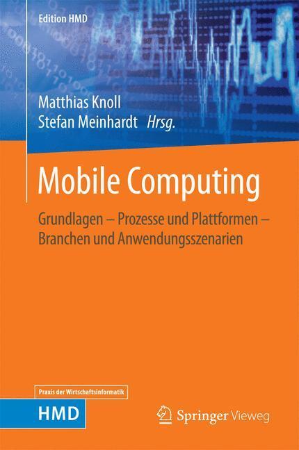 Cover: 9783658120283 | Mobile Computing | Matthias Knoll (u. a.) | Buch | Edition HMD | 2016