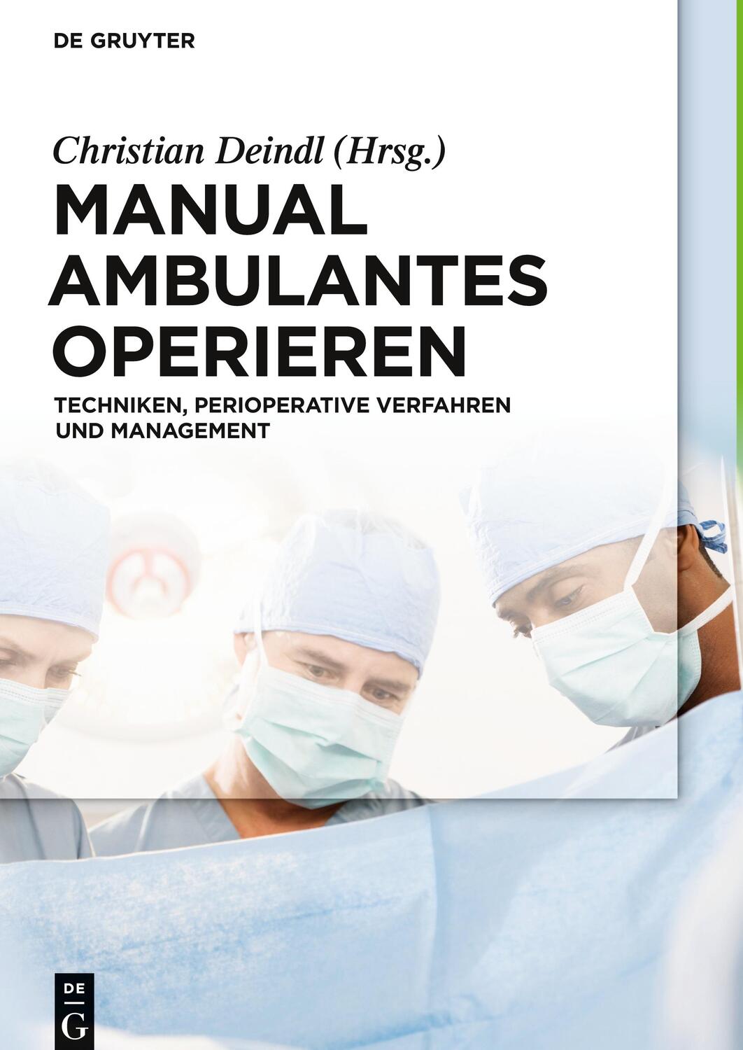 Cover: 9783110378672 | Manual Ambulantes Operieren | Christian Deindl | Buch | XVII | Deutsch
