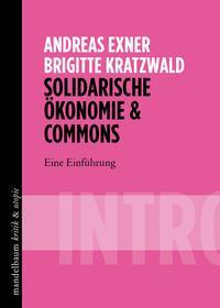 Cover: 9783854769088 | Solidarische Ökonomie &amp; Commons | INTRO - Eine Einführung | Buch