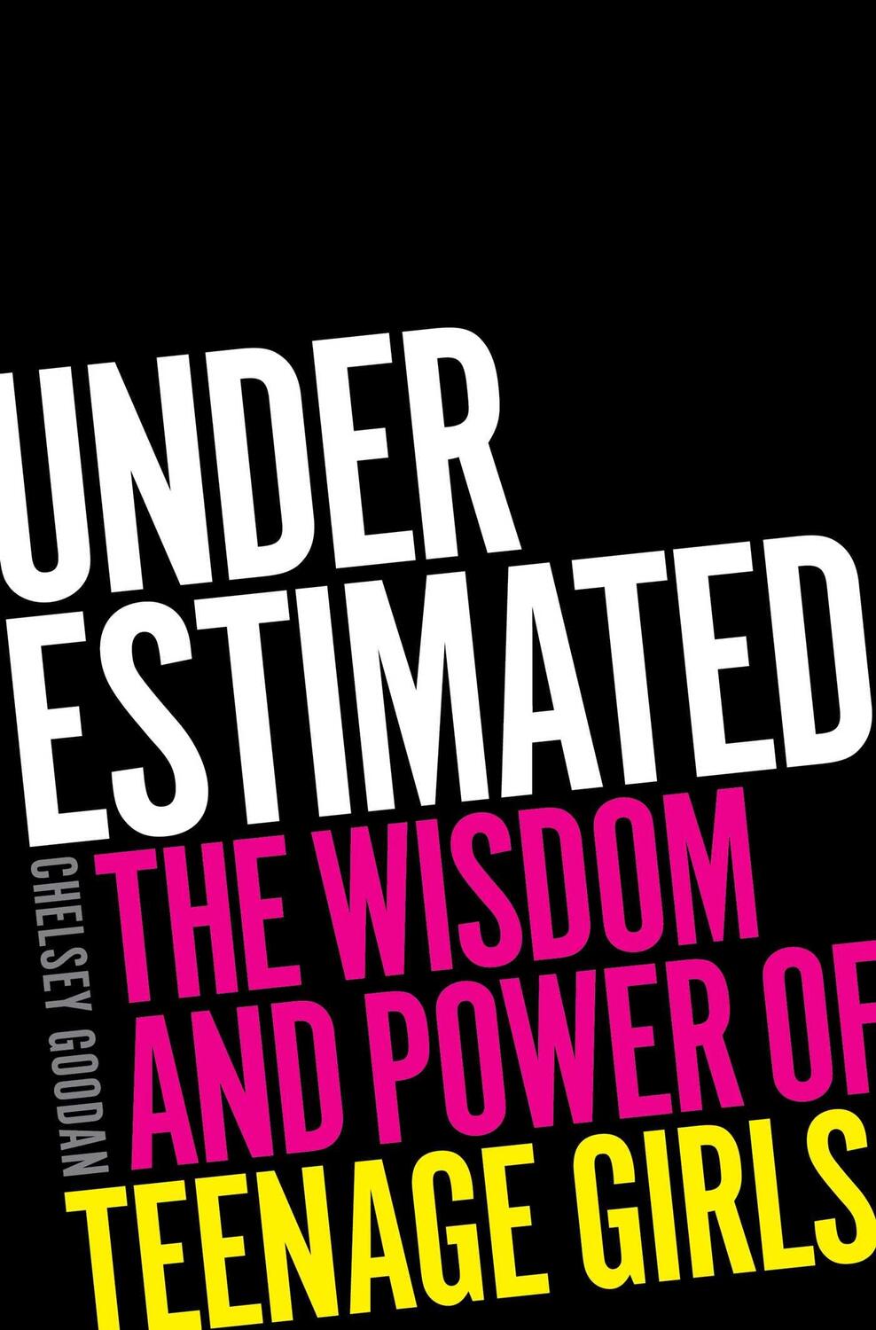Cover: 9781668032688 | Underestimated | The Wisdom and Power of Teenage Girls | Goodan | Buch