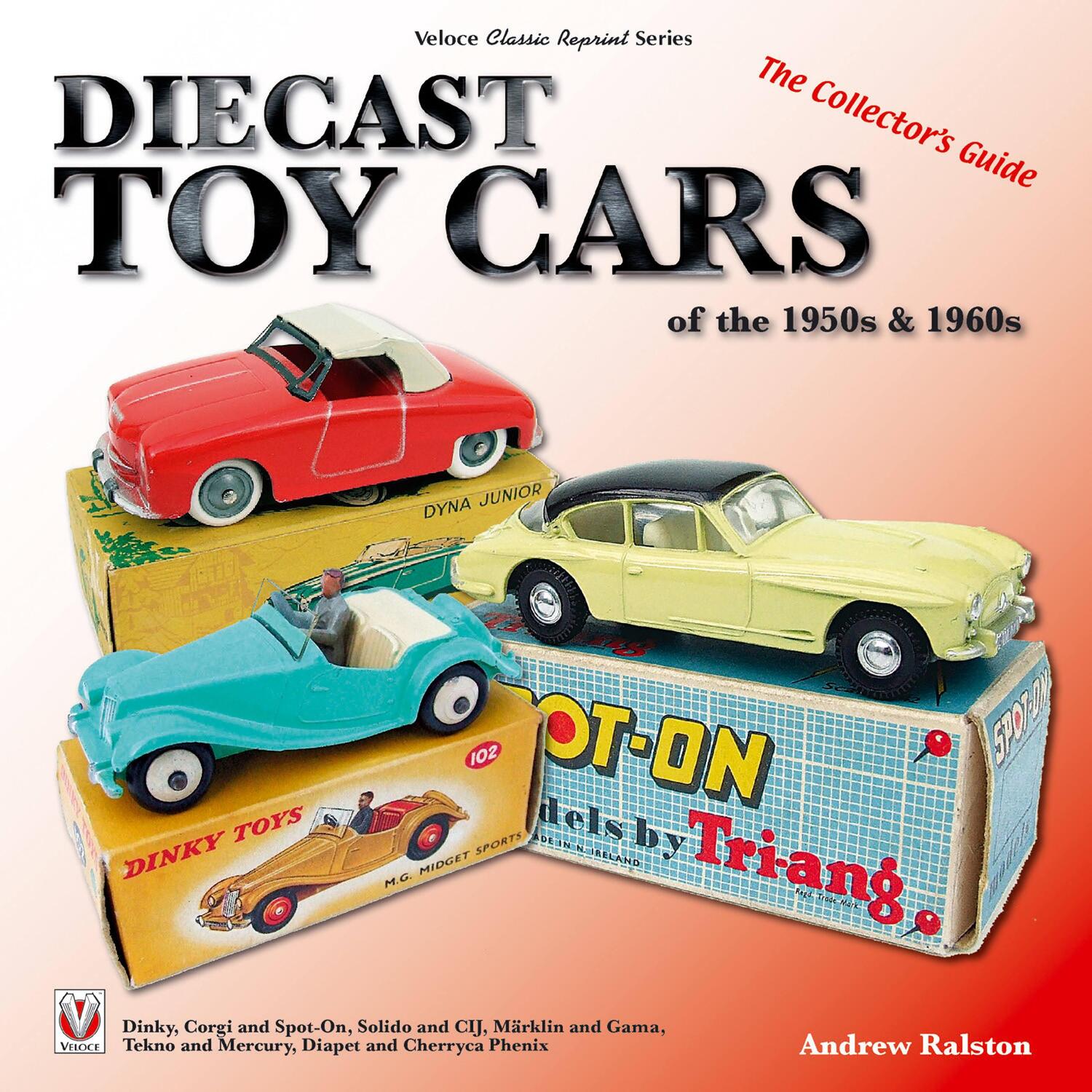 Cover: 9781787111172 | Diecast Toy Cars of the 1950s &amp; 1960s | Anderw Ralston | Taschenbuch