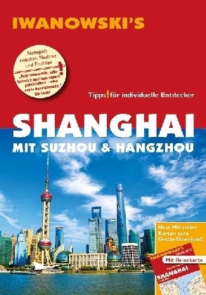 Cover: 9783861971948 | Iwanowski's Shanghai mit Suzhou &amp; Hangzhou Reiseführer | Joachim Rau
