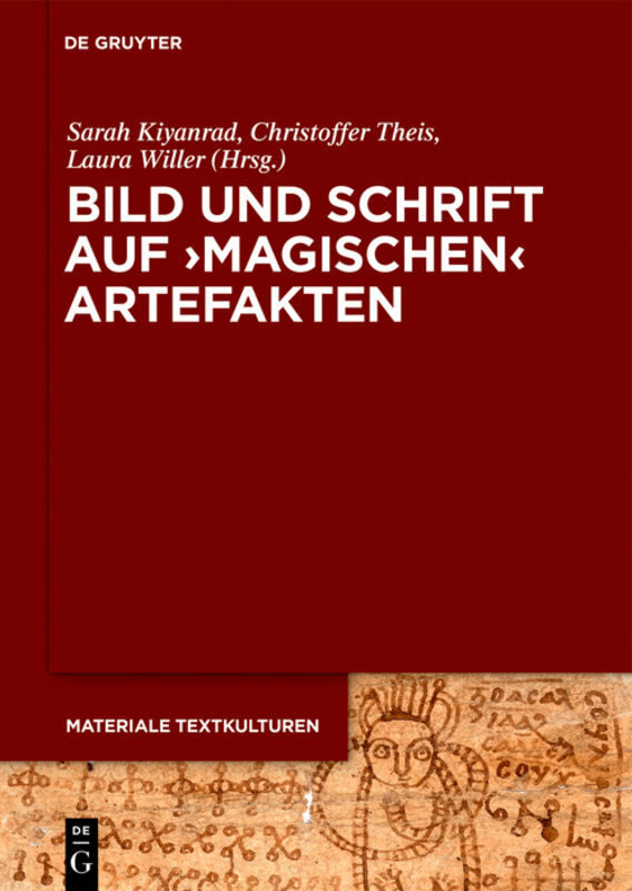 Cover: 9783110601626 | Bild und Schrift auf 'magischen' Artefakten | Sarah Kiyanrad (u. a.)