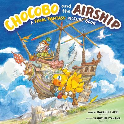 Cover: 9781646092031 | Chocobo and the Airship: A Final Fantasy Picture Book | Kazuhiko Aoki