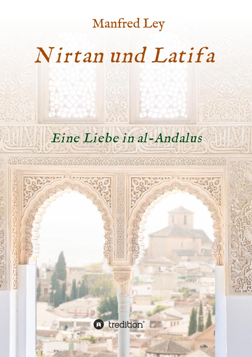 Cover: 9783347288232 | Nirtan und Latifa | Eine Liebe in al-Andalus | Manfred Ley | Buch