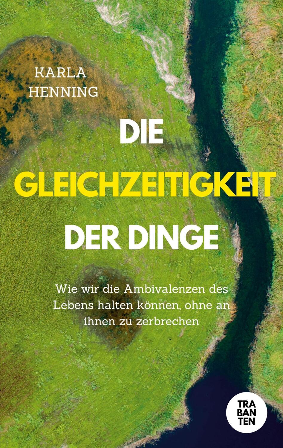 Cover: 9783986970871 | Die Gleichzeitigkeit der Dinge | Karla Henning | Taschenbuch | 140 S.