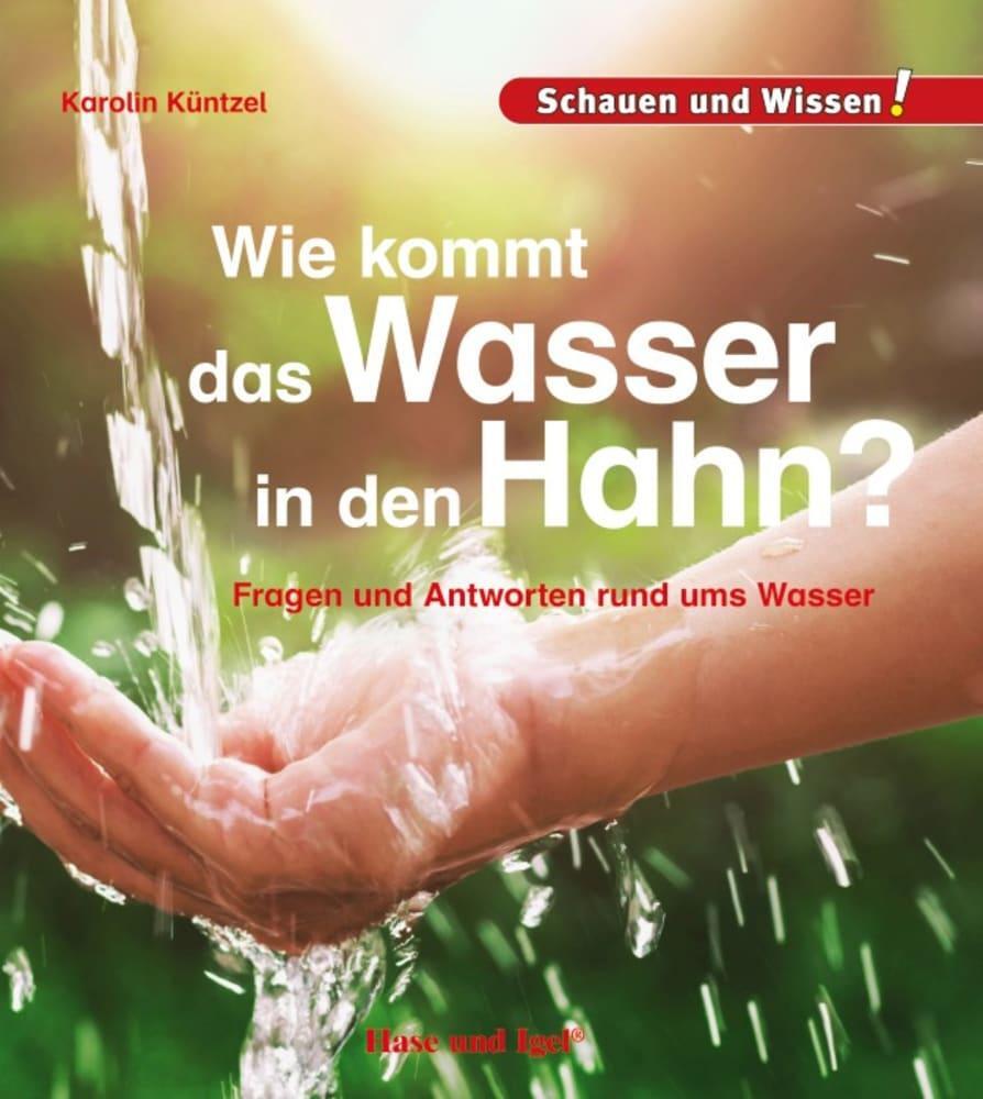Cover: 9783867609722 | Wie kommt das Wasser in den Hahn? | Schauen und Wissen! | Küntzel