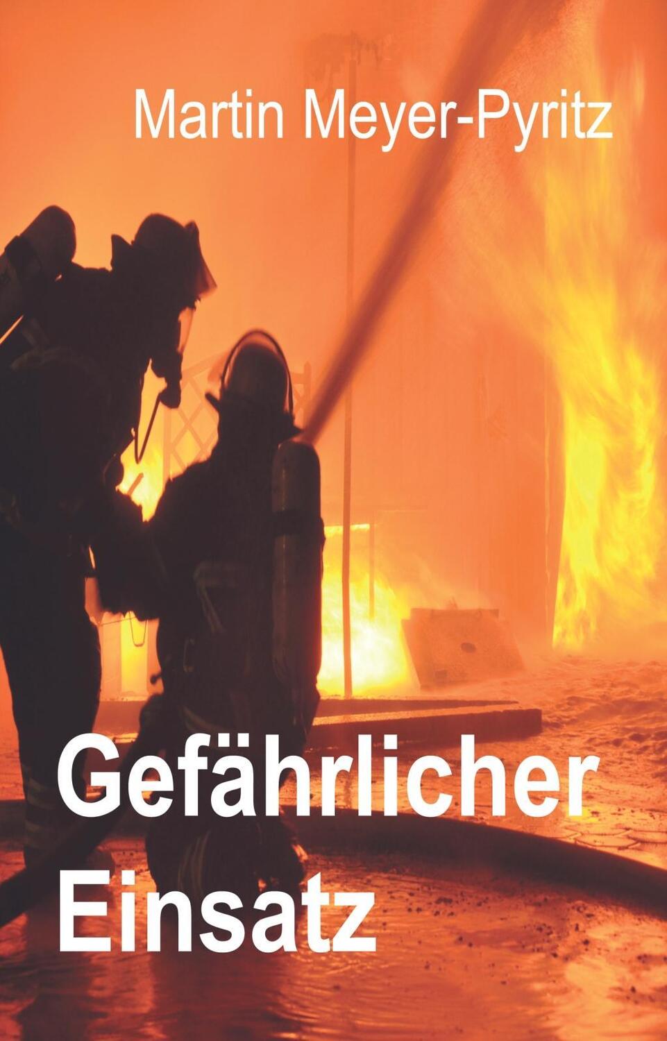 Cover: 9783897962545 | Gefährlicher Einsatz | Martin Meyer-Pyritz | Taschenbuch | Deutsch