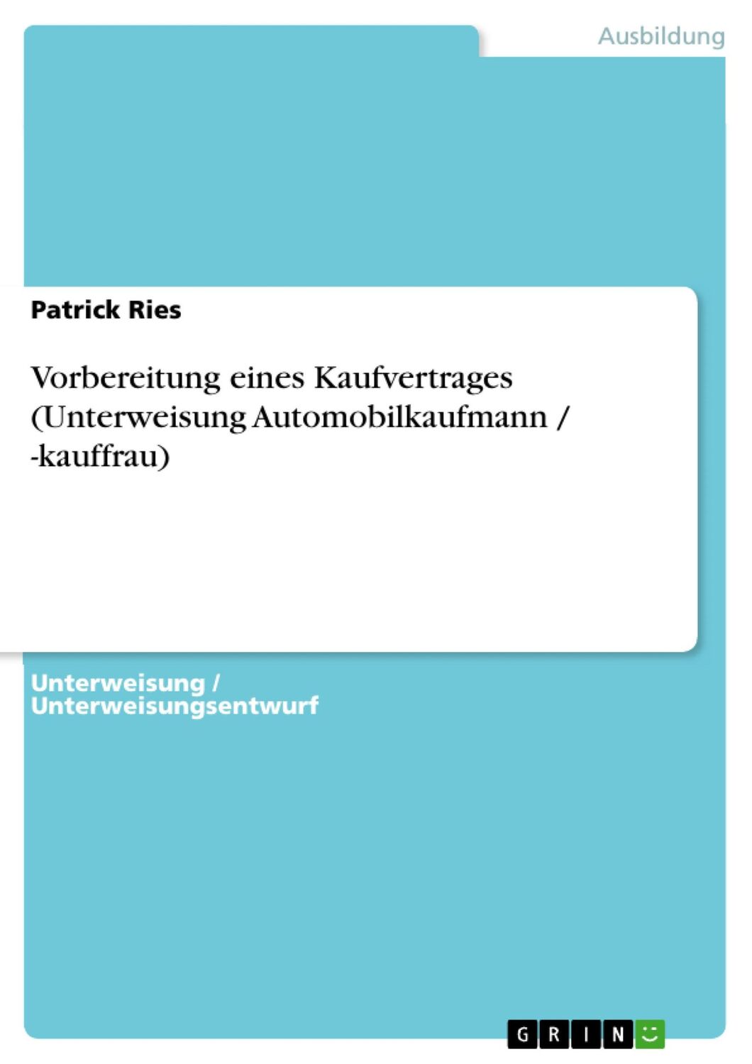 Cover: 9783656492238 | Vorbereitung eines Kaufvertrages (Unterweisung Automobilkaufmann /...