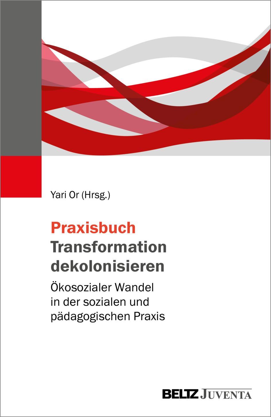 Cover: 9783779973102 | Praxisbuch Transformation dekolonisieren | Yari Or | Taschenbuch