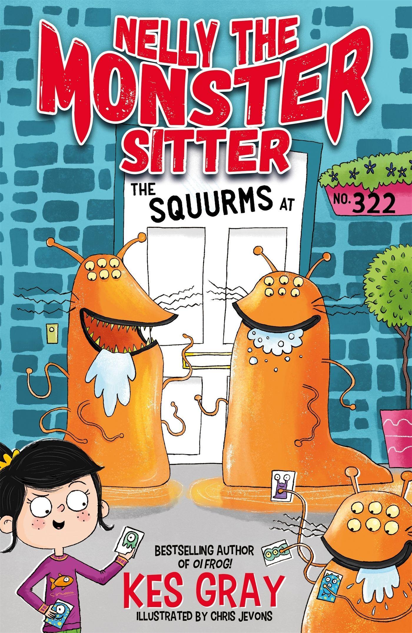 Cover: 9781444944419 | Nelly the Monster Sitter: The Squurms at No. 322 | Book 2 | Kes Gray