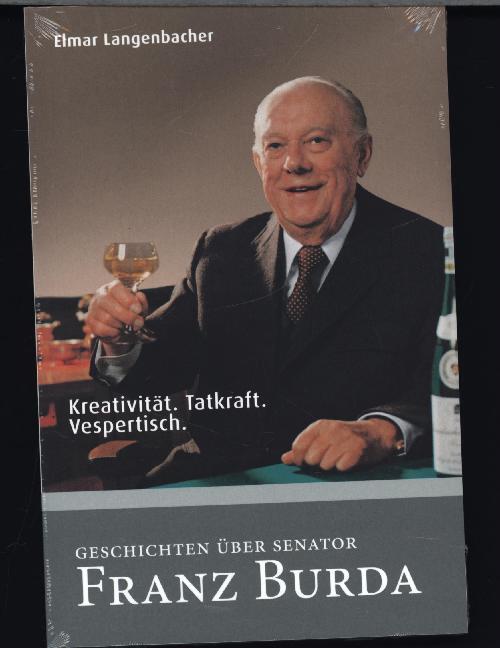 Cover: 9783982147505 | Franz Burda | Kreativität. Tatkraft. Vespertisch. | Elmar Langenbacher
