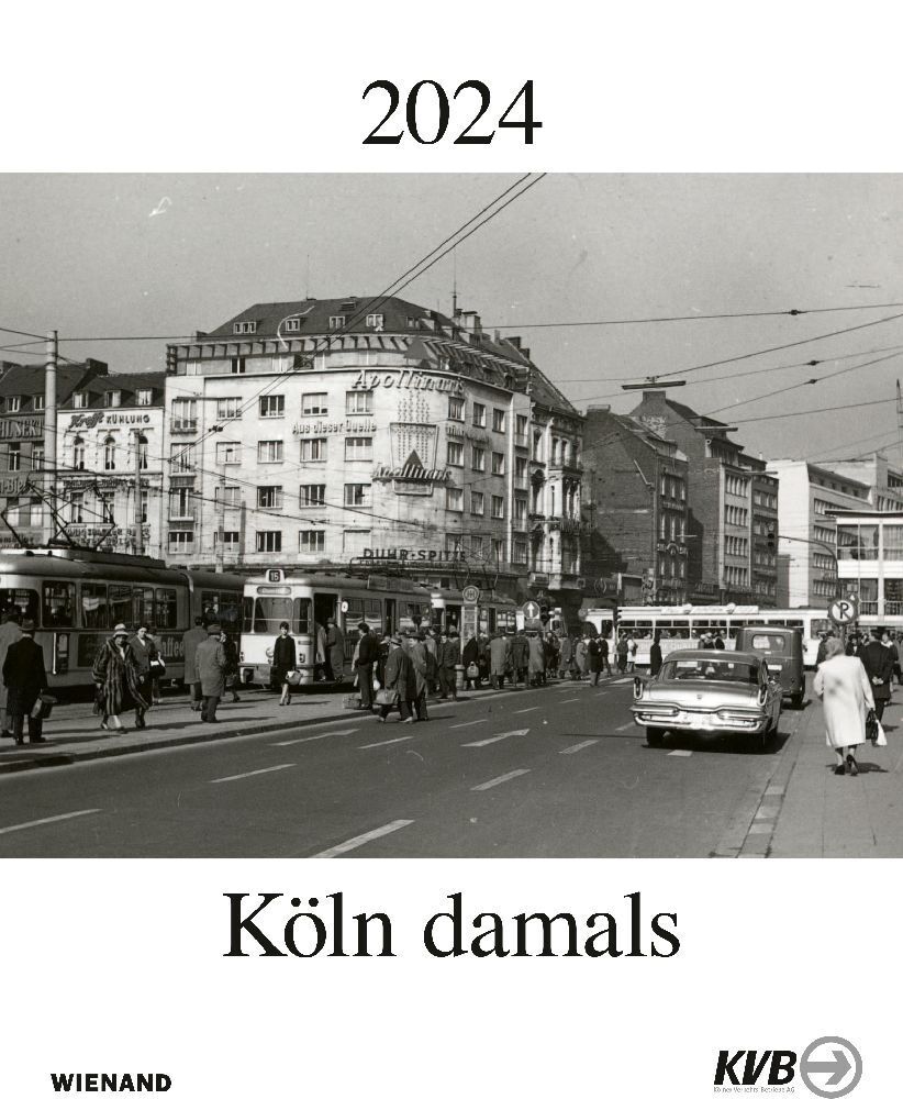 Cover: 9783868327540 | Köln damals 2024 | KVB Kölner Verkehrs-Betriebe AG | Kalender | 15 S.