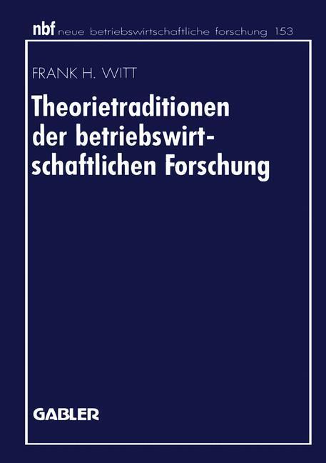 Cover: 9783409131964 | Theorietraditionen der betriebswirtschaftlichen Forschung | Witt