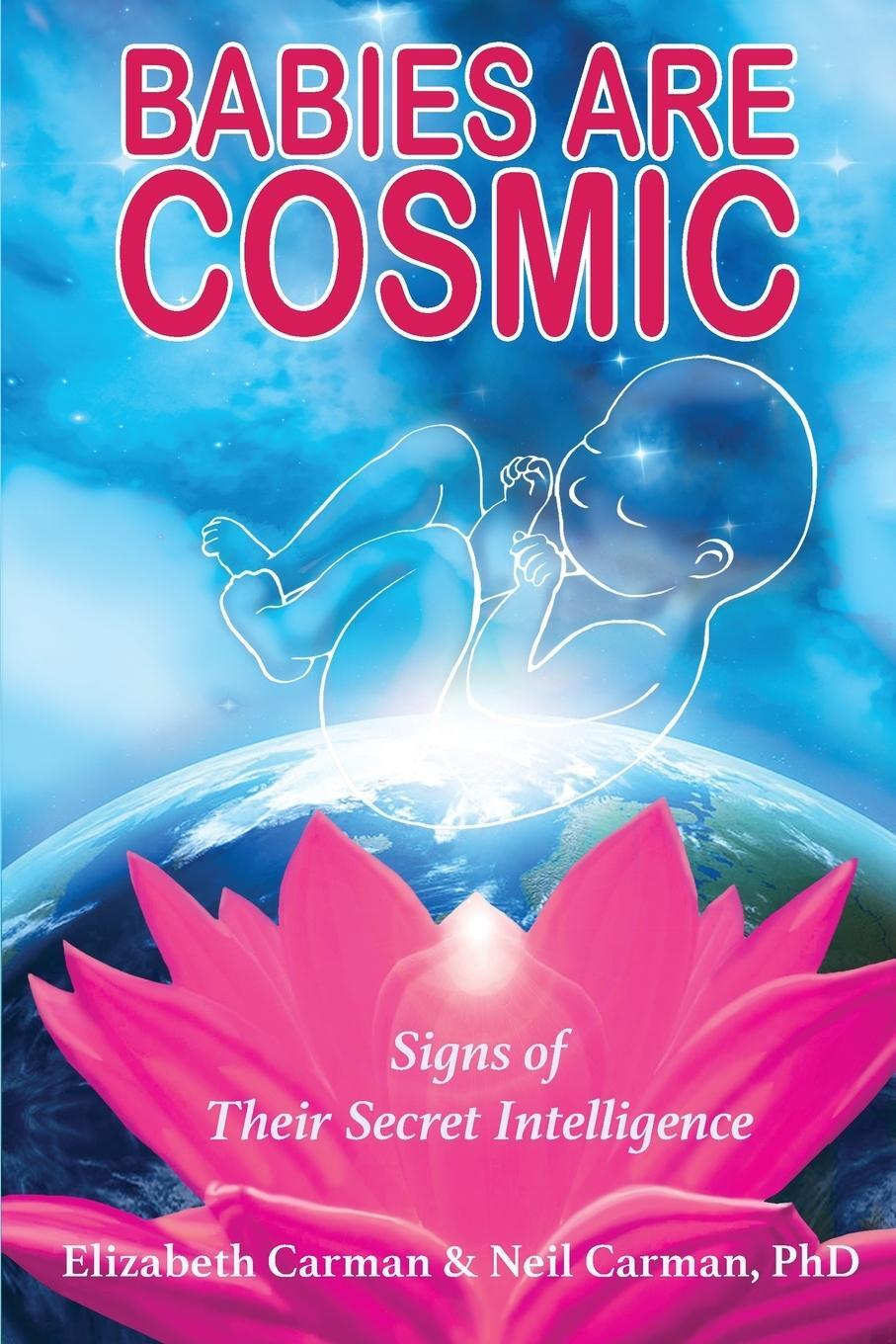 Cover: 9780960071302 | Babies Are Cosmic | Signs of Their Secret Intelligence | Taschenbuch