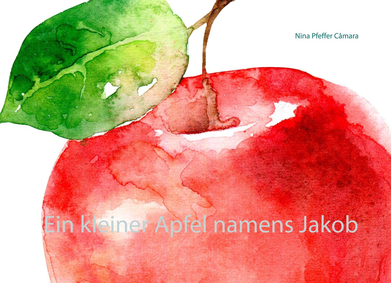 Cover: 9783750427600 | Ein kleiner Apfel namens Jakob | Nina Pfeffer Câmara | Buch | 46 S.