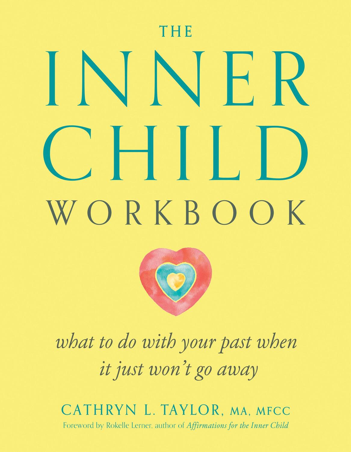 Cover: 9780874776355 | The Inner Child Workbook: What to Do with Your Past When It Just...