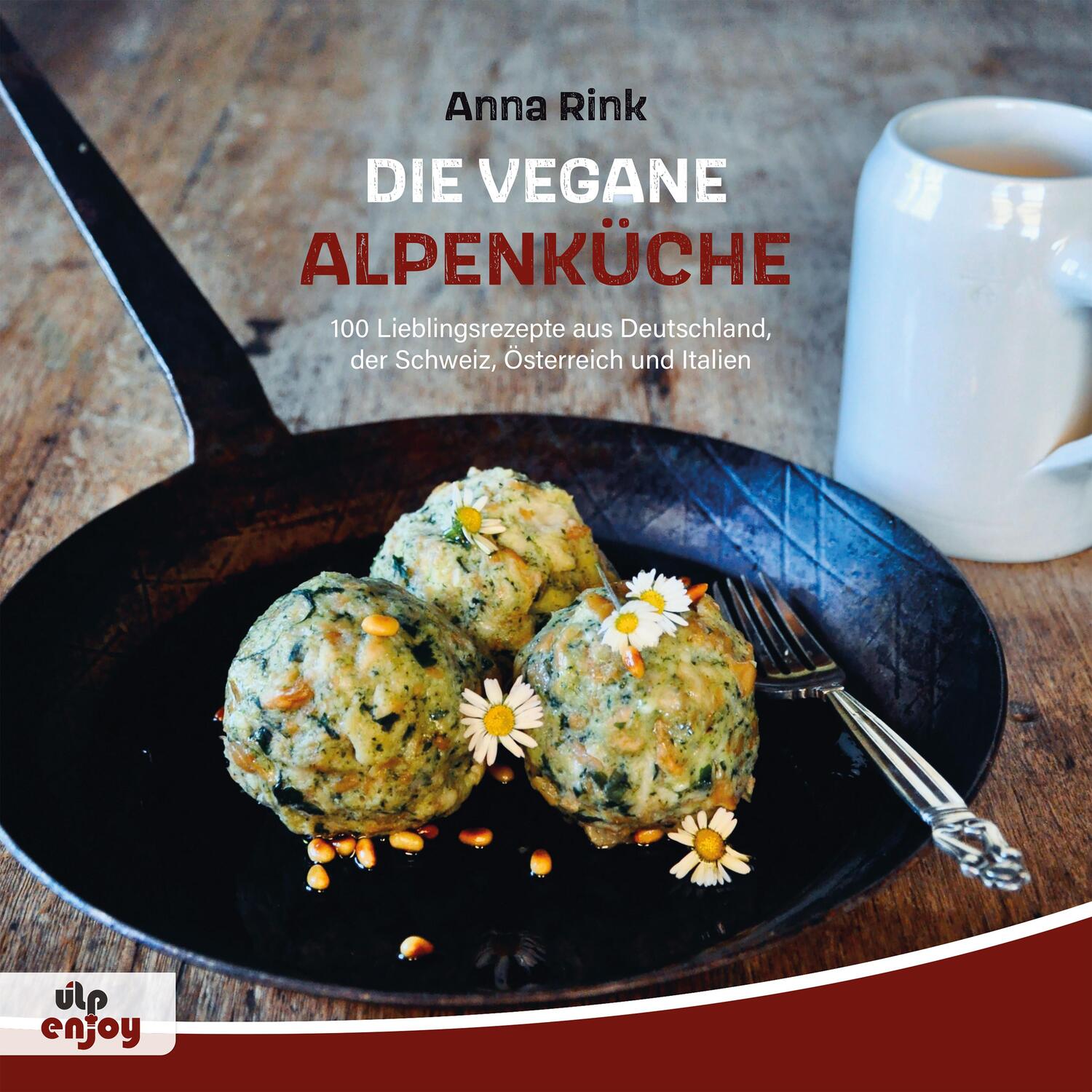 Cover: 9783944386997 | Die Vegane Alpenküche | Anna Rink | Taschenbuch | Deutsch | 2021