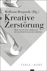 Cover: 9783851328677 | Kreative Zerstörung | Wolfram Bergande | Taschenbuch | 335 S. | 2017