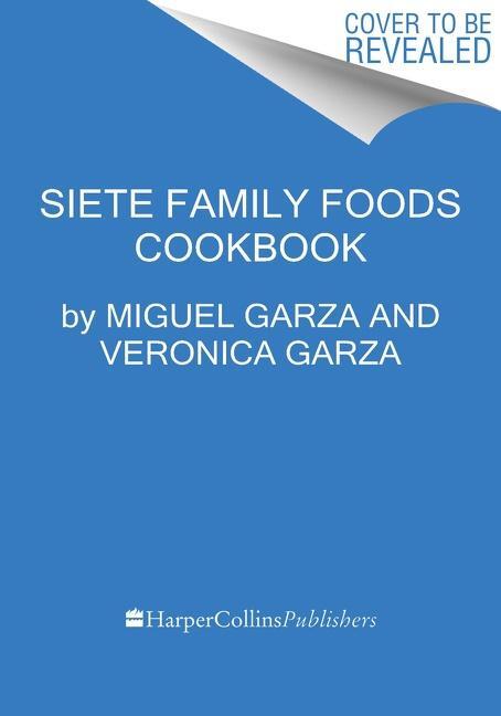 Cover: 9780063219168 | The Siete Table | Nourishing Mexican-American Recipes from Our Kitchen