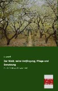 Cover: 9783955624057 | Der Wald, seine Verjüngung, Pflege und Benutzung | E. Landolt | Buch