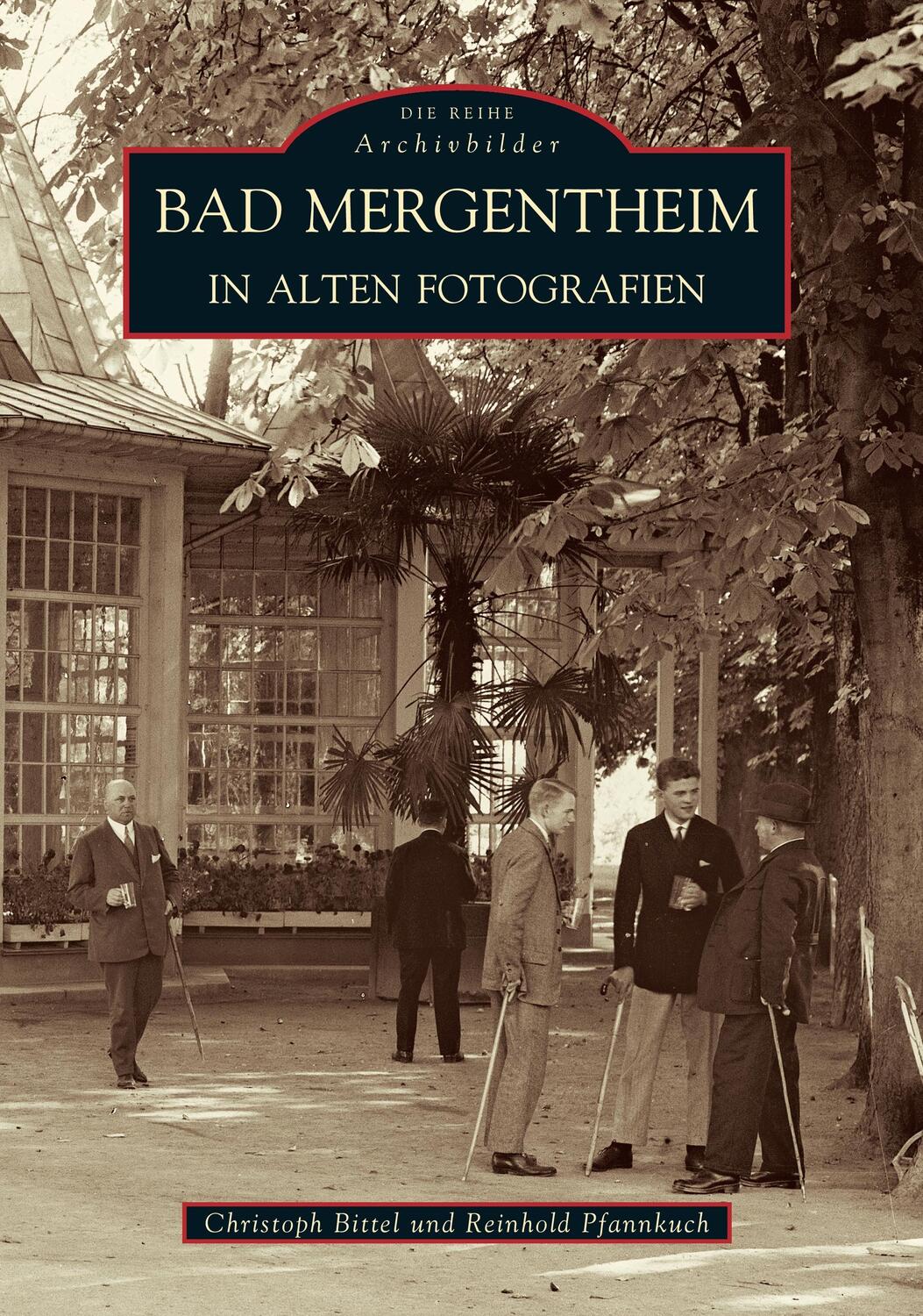 Cover: 9783897024557 | Bad Mergentheim in alten Fotografien | Archivbilder | Bittel | Buch