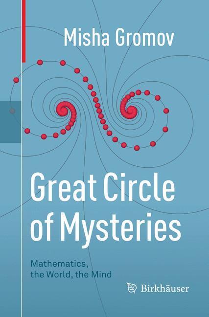 Cover: 9783030096052 | Great Circle of Mysteries | Mathematics, the World, the Mind | Gromov