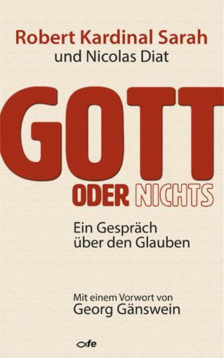 Cover: 9783863572358 | Gott oder Nichts | Ein Gespräch über den Glauben | Sarah (u. a.)